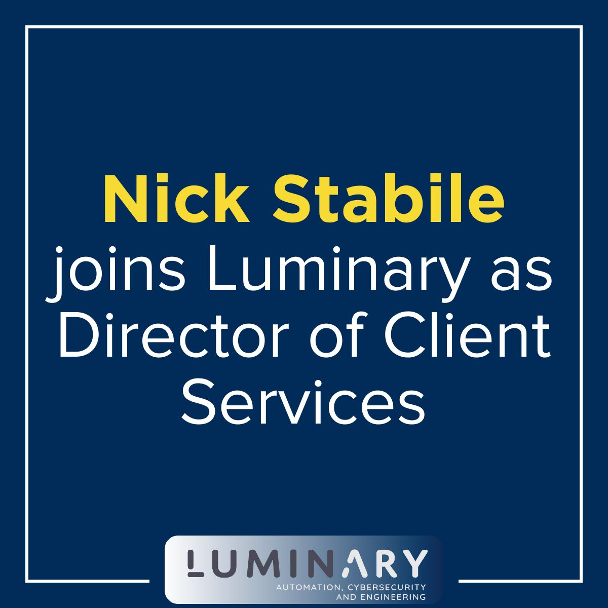 Luminary Automation, Cybersecurity and Engineering Hires New Director Of Client Services