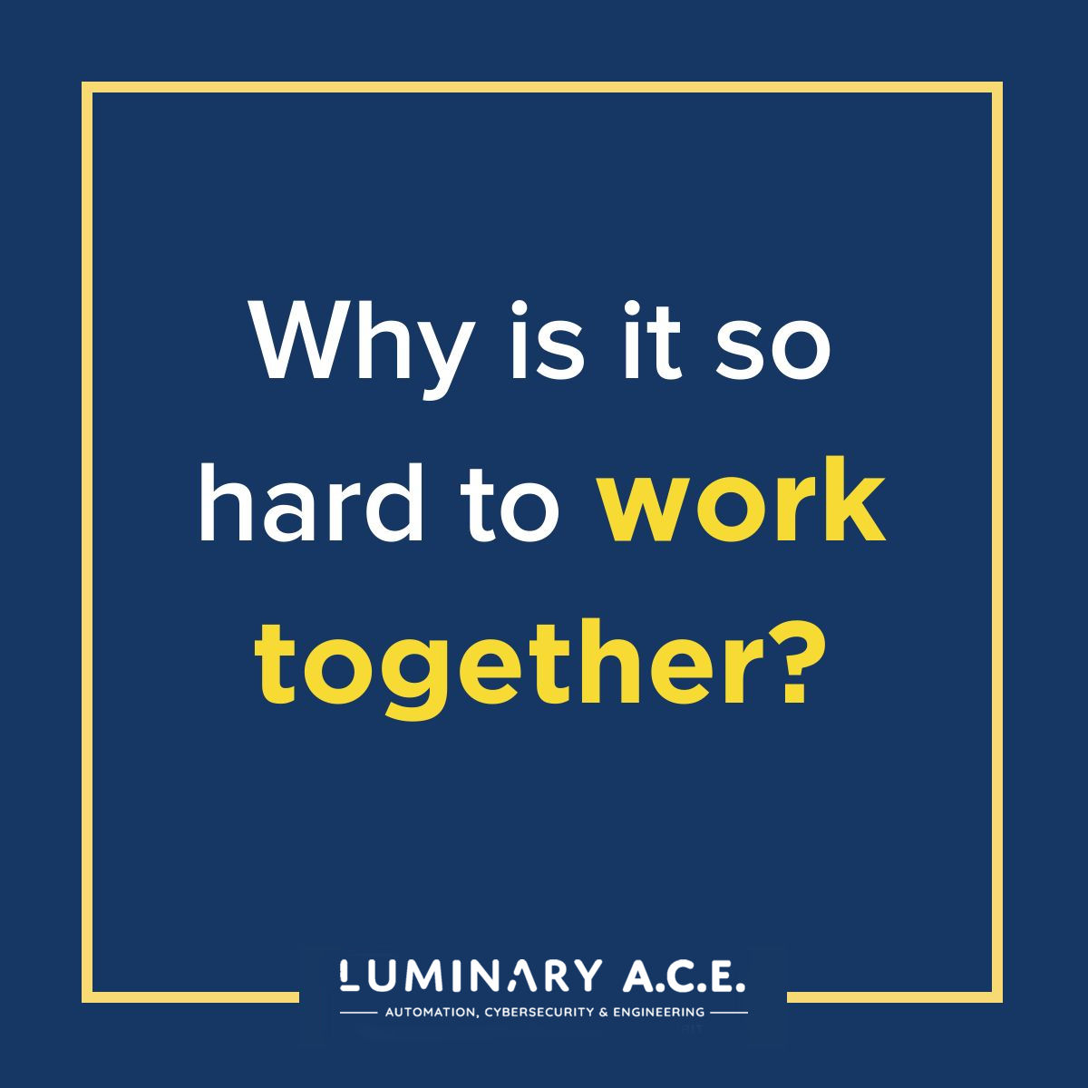 We all have the same goal, so why is it so hard to work together?